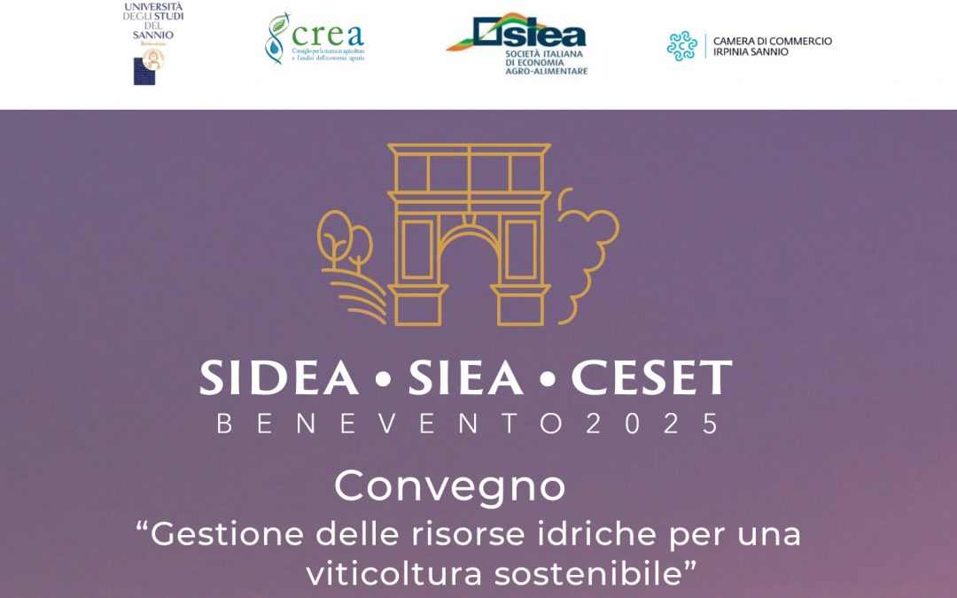 Risorse idriche e viticoltura, sessione di studio e confronto a Benevento nell’ambito del primo Convegno SIDEA, SIEA, CESET